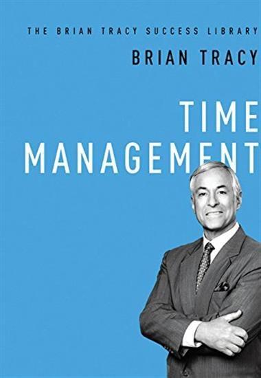Time Management (The Brian Tracy Success Library) Hardcover – Special Edition, January 20, 2014
