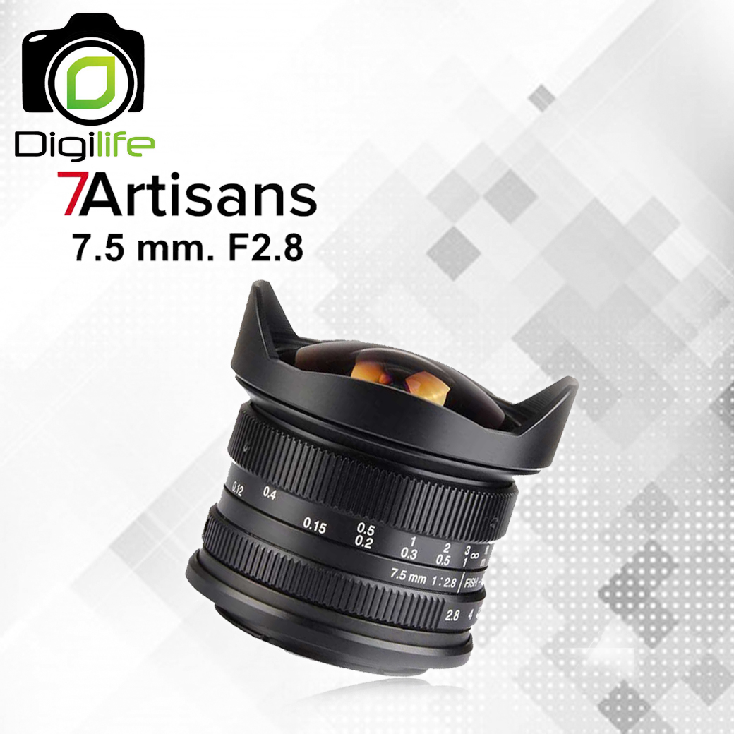 7Artisans Lens 7.5 mm. F2.8 Super Wide & FishEye For Mirrorless - รับประกันร้าน Digilife Thailand 1ปี